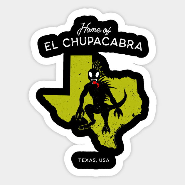 Home of El Chupacabra - Texas USA Sticker by Strangeology